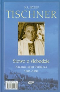 Słowo o ślebodzie Kazania spod Turbacza + 4CD - Józef Tischner - książka