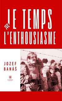 Le temps de l’enthousiasme - Józef Banaś - ebook