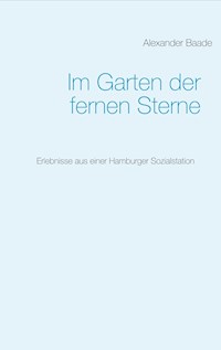 Im Garten der fernen Sterne - Alexander Baade - ebook