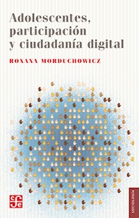 Adolescentes, participación y ciudadanía digital - Roxana Morduchowicz - ebook
