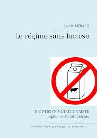 Le régime sans lactose - Menard Cédric - ebook
