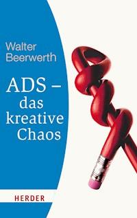 ADS - das kreative Chaos - Walter Beerwerth - ebook