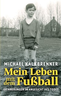 Mein Leben mit dem Fußball - Michael Kalkbrenner - ebook