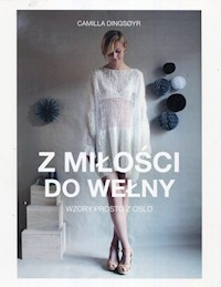 Z miłości do wełny Wzory prosto z Oslo - Dingsoyr Camilla - książka
