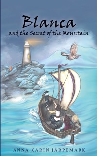 Blanca and the Secret of the Mountain - Anna Karin Järpemark - ebook