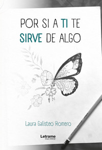 Por si te sirve de algo - Laura Galisteo Romero - ebook