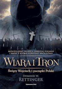 Wiara i tron - Dominik W. Rettinger - ebook