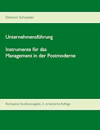 Unternehmensführung - Instrumente für das Management in der Postmoderne - Dietram Schneider - ebook
