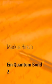 Ein Quantum Bond 2 - Markus Hirsch - ebook