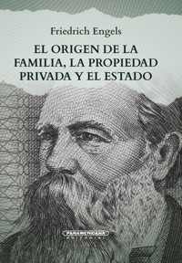 El origen de la familia, la propiedad privada el estado - Engels Friedrich - ebook