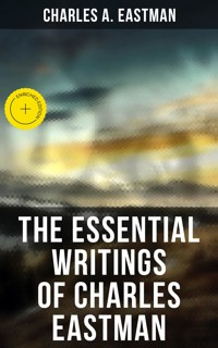 The Essential Writings of Charles Eastman - Charles A. Eastman - ebook