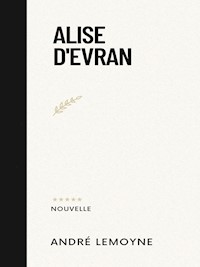 Alise d'Evran - André Lemoyne - ebook