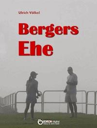 Bergers Ehe - Ulrich Völkel - ebook
