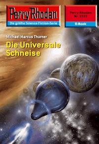 Perry Rhodan 2333: Die Universale Schneise - Michael Marcus Thurner - ebook