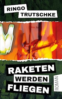 Raketen werden fliegen - Ringo Trutschke - ebook