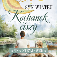 Syn wiatru. Kochanek ciszy - Anna Stryjewska - ebook + audiobook + książka
