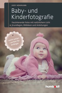Baby- und Kinderfotografie - Judy Hohmann - ebook