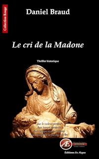 Le cri de la Madone - Daniel Braud - ebook