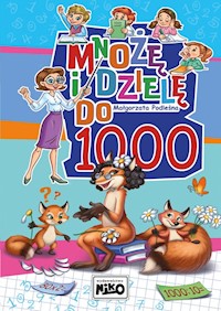 Mnożę i dzielę do 1000 - Podleśna Małgorzata - książka