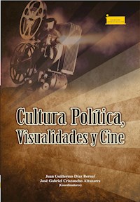 Cultura política, visualidades y cine - Juan Guillermo Díaz Bernal - ebook