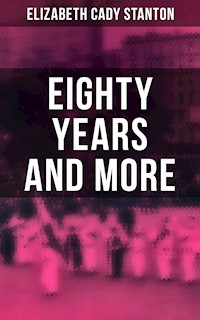 Eighty Years and More - Elizabeth Cady Stanton - ebook