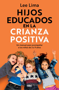 Hijos educados en la crianza positiva - Lee Lima - ebook
