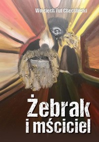 Żebrak i mściciel - Chechliński Wojciech Tut - książka