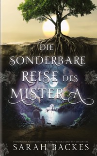 Die sonderbare Reise des Mister A - Sarah Backes - ebook