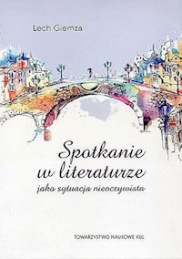 Spotkanie w literaturze jako sytuacja nieoczywista - Giemza Lech - książka