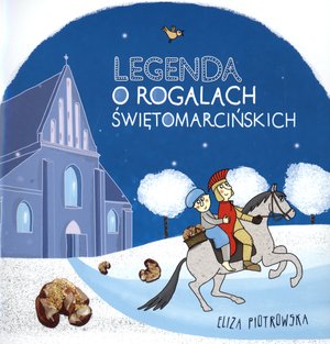 Legenda o rogalach świętomarcińskich - Eliza Piotrowska - ebook + książka