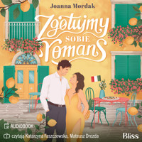Zgotujmy sobie romans - Joanna Mordak - ebook + audiobook