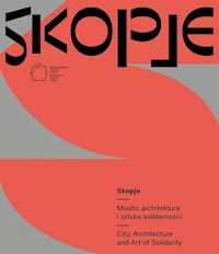 Skopje Miasto architektura i sztuka solidarności -  - książka