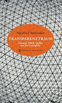 Transparenztraum - Manfred Schneider - ebook