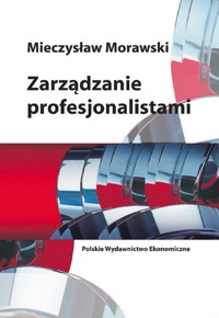 Zarządzanie profesjonalistami - Morawski Mieczysław - książka