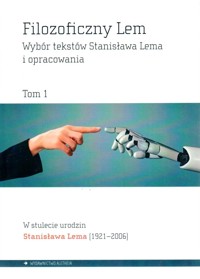 Filozoficzny Lem. Tom 1: Naturalne czy Sztuczne? Byt, umysł, twórczość - Stanisław Lem - książka
