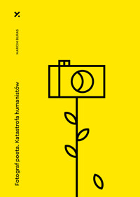 Fotograf poeta. Katastrofa humanistów - Marcin Buras - ebook