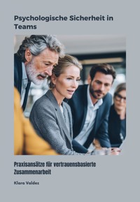 Psychologische Sicherheit in Teams - Klara Valdez - ebook