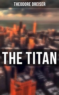 THE TITAN - Theodore Dreiser - ebook