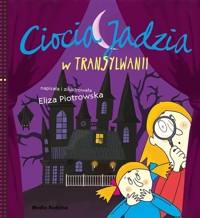 Ciocia Jadzia w Transylwanii - Eliza Piotrowska - książka