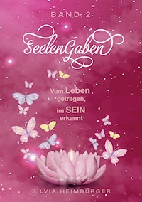 SeelenGaben Band 2 - Silvia Heimburger - ebook