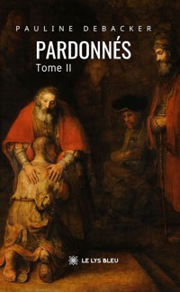 Pardonnés - Tome 2 - Pauline Debacker - ebook