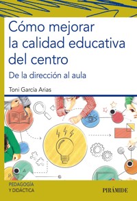 Cómo mejorar la calidad educativa del centro - Toni García Arias - ebook