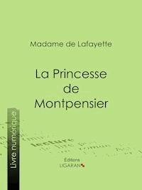 La Princesse de Montpensier - Ligaran - ebook