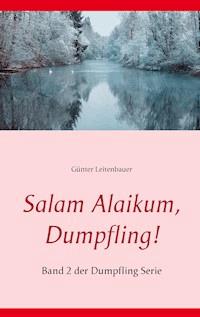 Salam Alaikum, Dumpfling! - Günter Leitenbauer - ebook