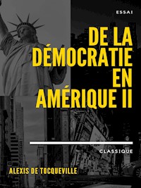 De la démocratie en Amérique II - Alexis de Tocqueville - ebook