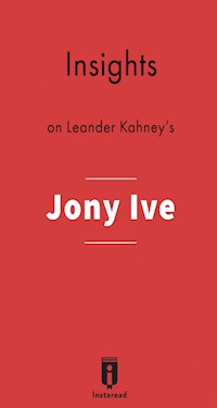 Insights on Leander Kahney's Jony Ive - Instaread - ebook