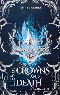 Lies Of Crowns And Death - Die Nachtzauberin - Jenny Brandes - ebook