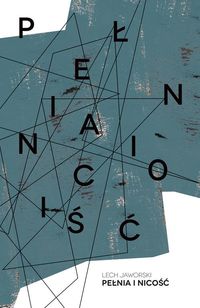Pełnia i nicość - Jaworski Lech - książka