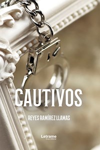 Cautivos - Reyes Ramírez Llamas - ebook