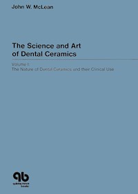The Science and Art of Dental Ceramics - Volume I - John W. McLean - ebook